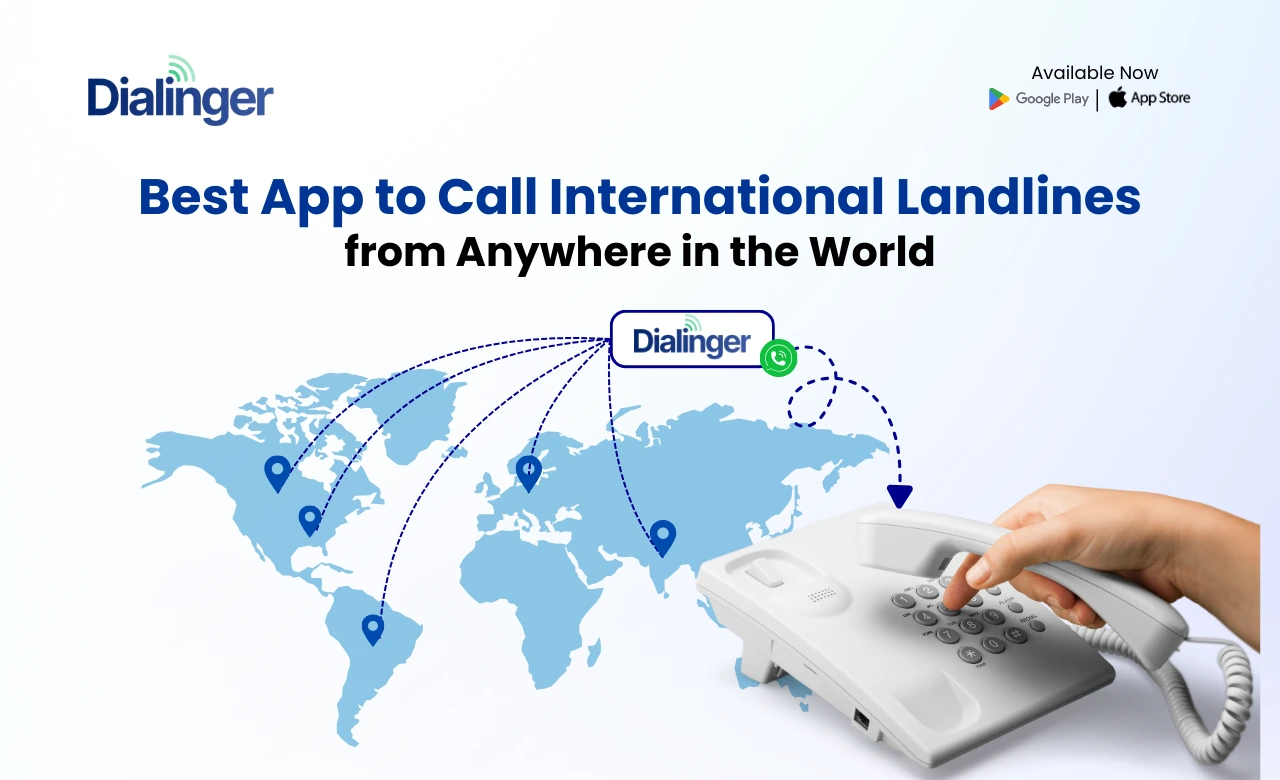 Dialinger app enabling users to call international landlines worldwide using a global cloud phone system.